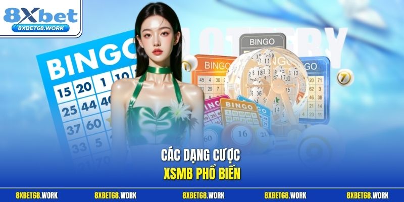 Các dạng cược XSMB phổ biến