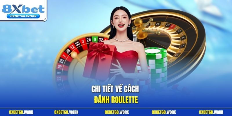 Chi tiết về cách đánh Roulette